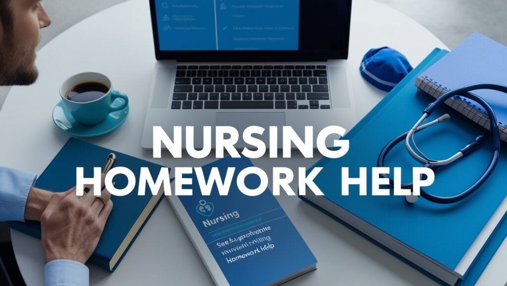 Nursing Homework Help